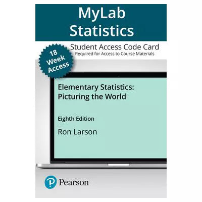 MyLab Statistics with Pearson eText -- 18-Week Access Card -- for Elementary Statistics: Picturing the World (Custom)