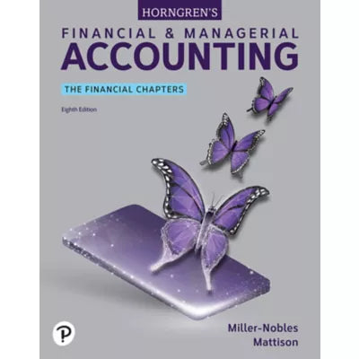 Horngren's Financial and Managerial Accounting, The Financial Chapters