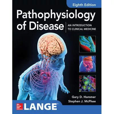 Pathophysiology of Disease: An Introduction to Clinical Medicine 8E