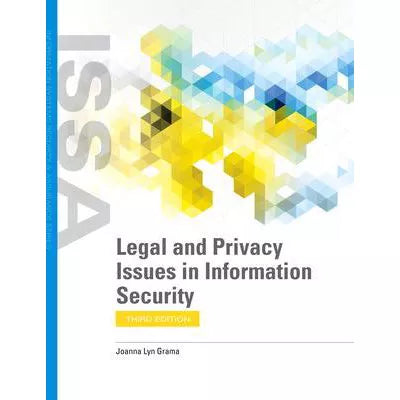 Legal and Privacy Issues in Information Security : .
