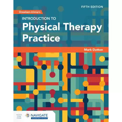 Dreeben-Irimia's Introduction to Physical Therapy Practice with Navigate Advantage Access
