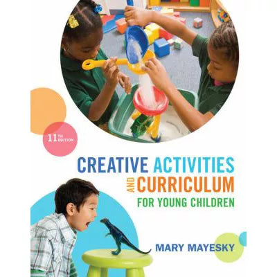 Creative Activities & Curriculum for Young Children (Text Only)