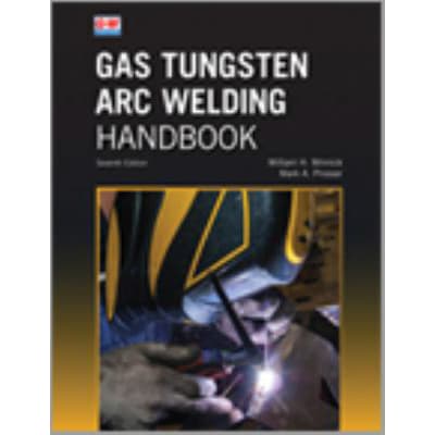Gas Tungsten Arc Welding Handbook