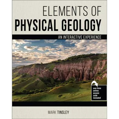 Elements of Physical Geology: An Interactive Experience (Book w/Rock Kit Bundle)