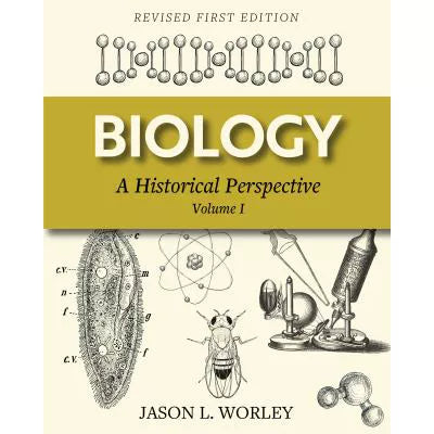 Biology: A Historical Perspective Volume I, Revised First Edition (83010-1C-P)